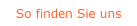 So finden Sie uns